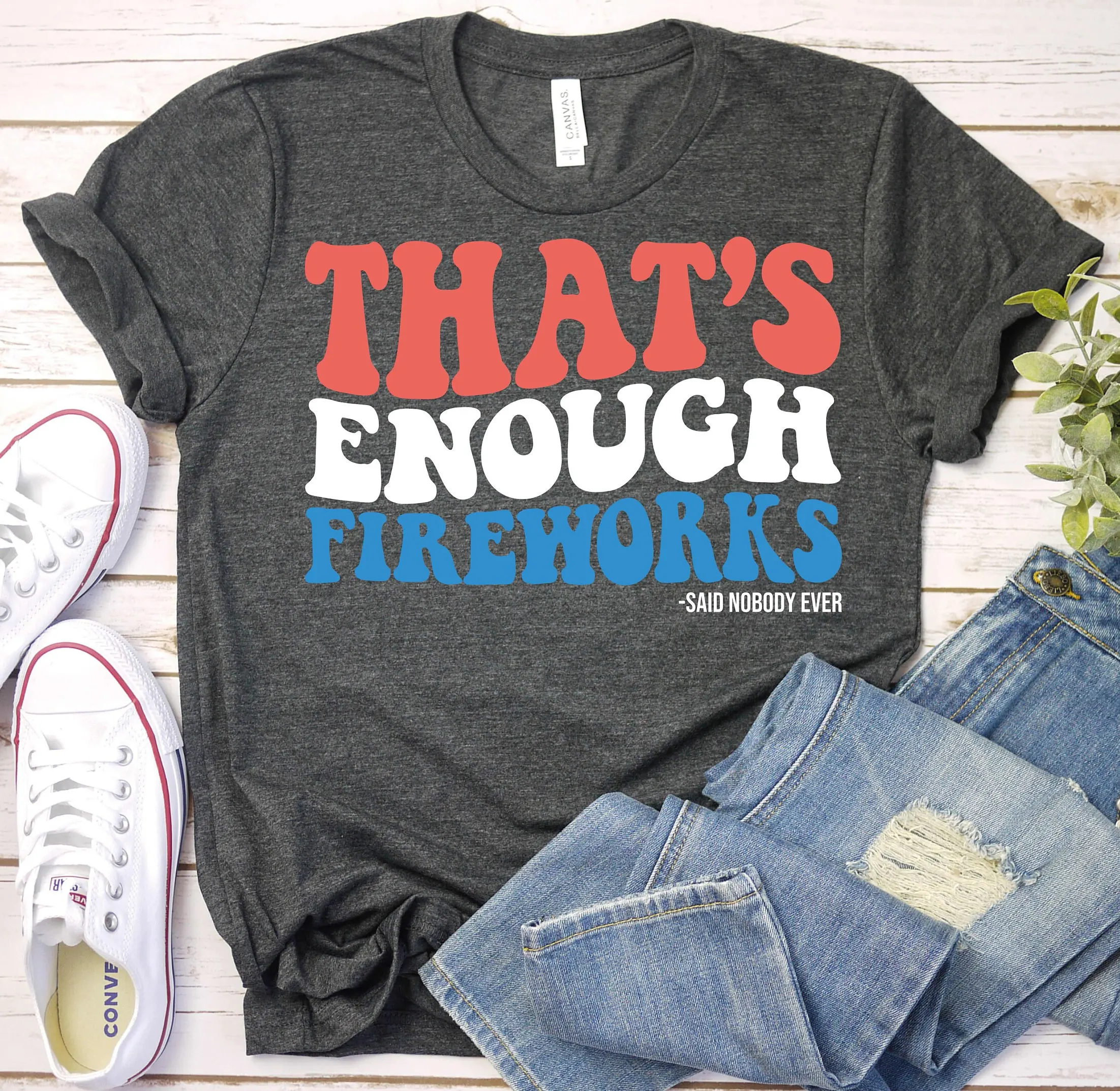 That'S Enough Fireworks T Shirt 4Th Of July Independence Day Funny Firework Technician Firecracker Usa Patriotic