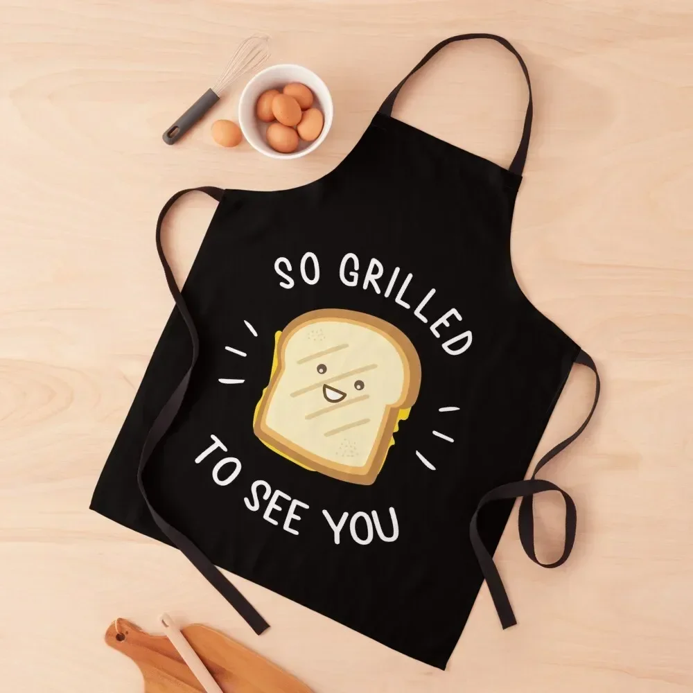 So Grilled To See You - Funny Sandwich Pun Apron useful gadgets for home Kitchen Handle For Women chefs household woman Apron