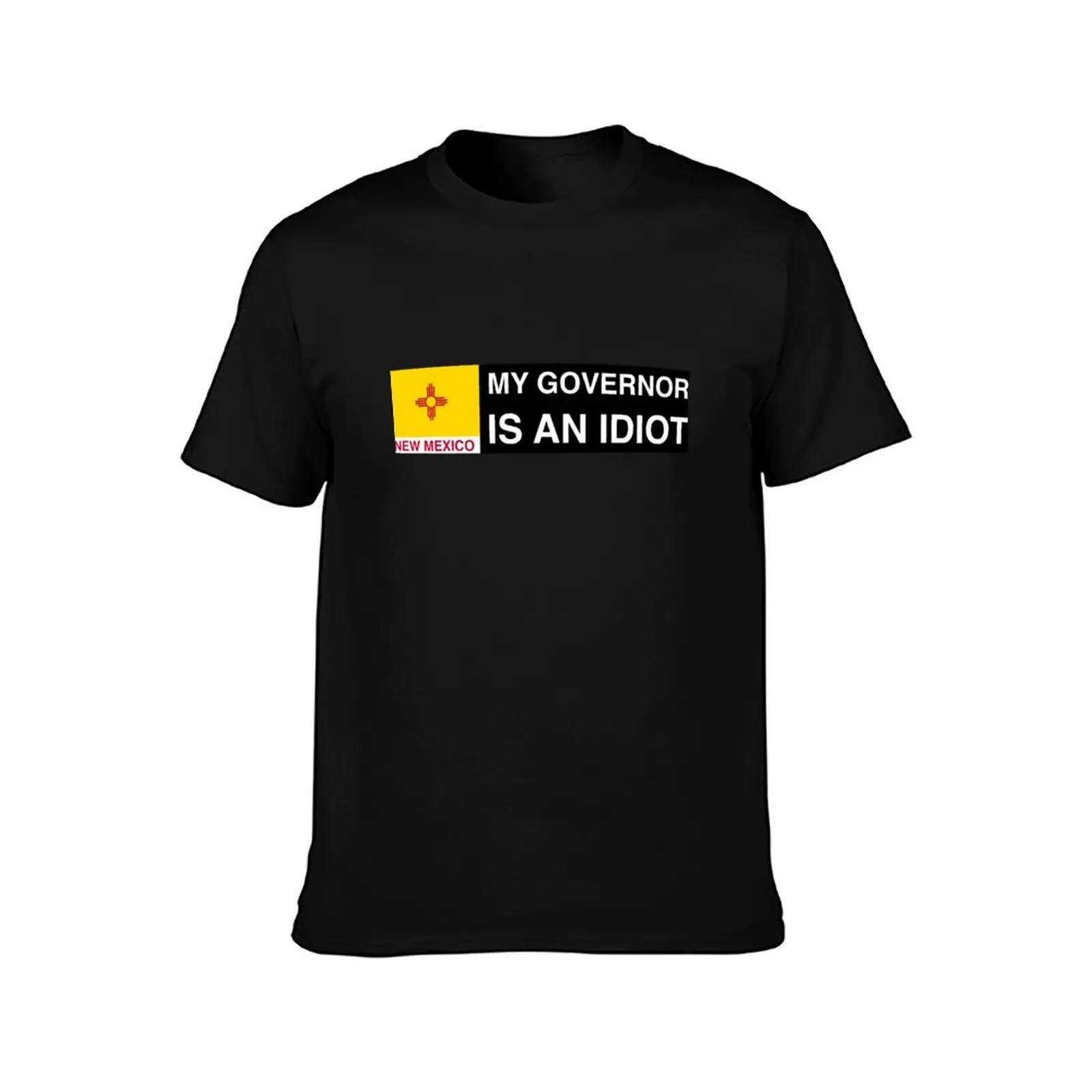 My Governor is an idiot New Mexico T-Shirt Fitness Training Breathable Tee