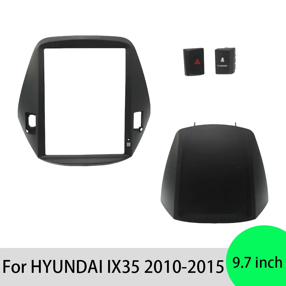 

For HYUNDAI IX35 2010-2015 9.7 Inch 2 Din Car Radio Fascias Tesla Style Multimedia Frame Video Player Navigation DVD Panel Trim