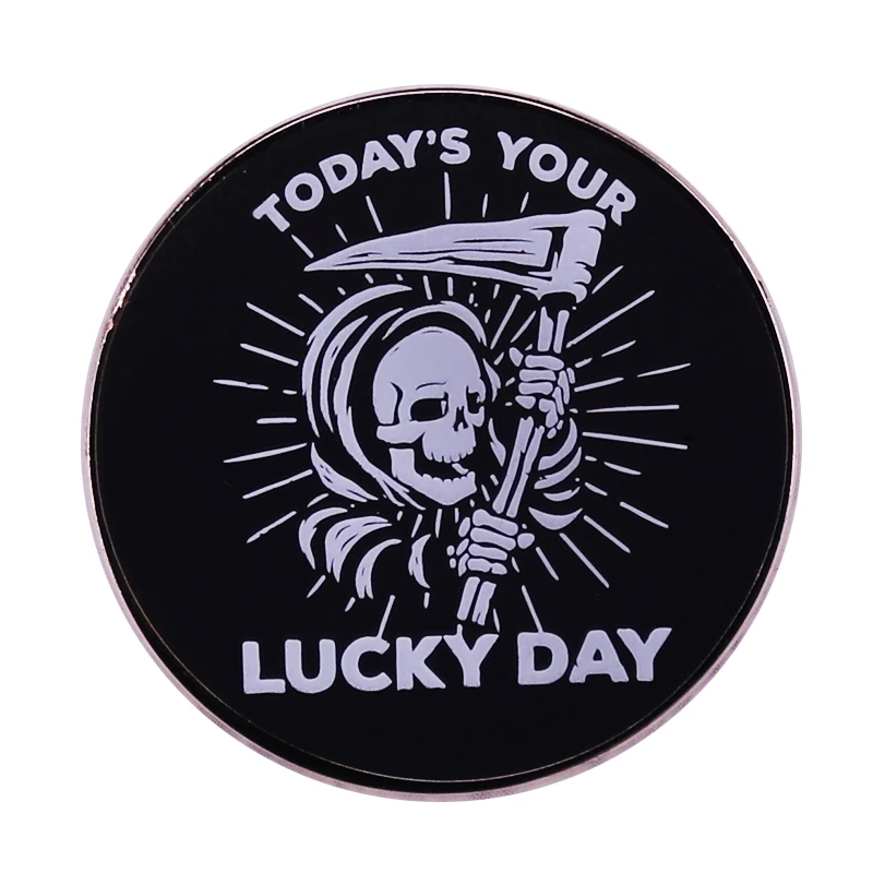 Today's Your Lucky Day Pin Brooch Horror Aesthetic Goth Death Badge