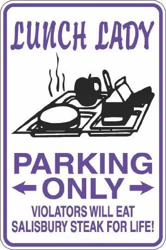 1p,Lunch Lady Parking Only Salisbury Steak 8