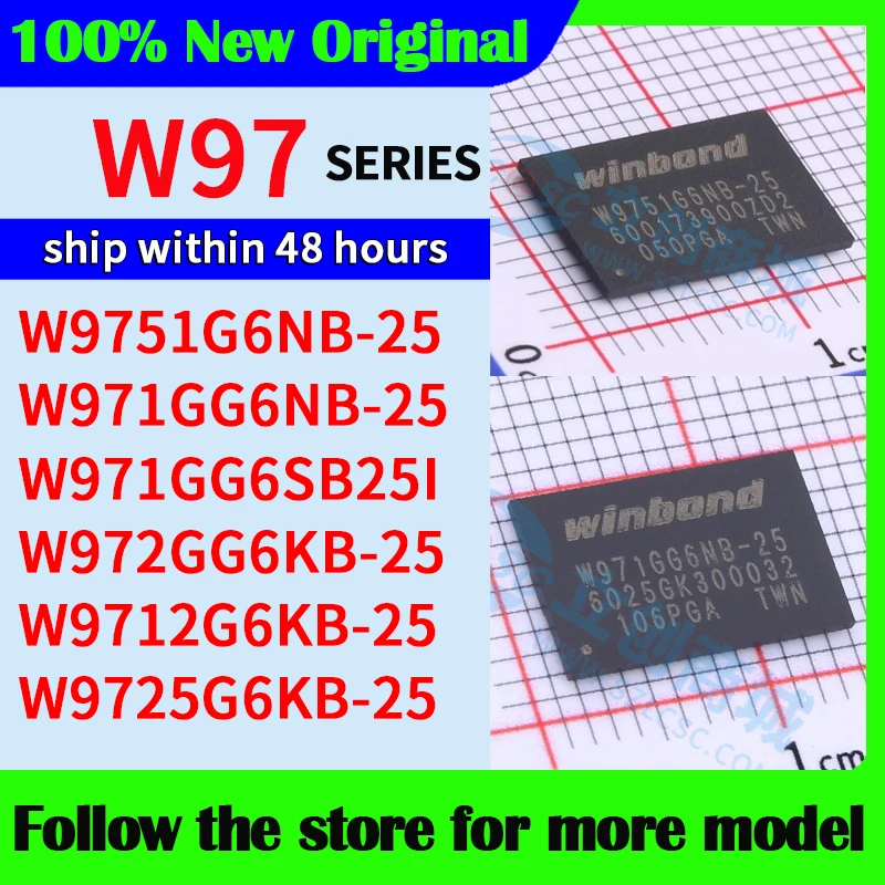 

W9751G6NB-25 W971GG6NB-25 W971GG6SB25I W972GG6KB-25 W9712G6KB-25 W9725G6KB-25 In stock 48 hours ship