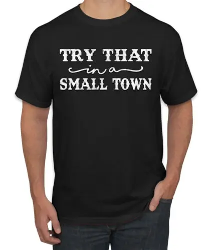 

Try That in a Small Town Distressed American Pride Men Graphic Tshirt