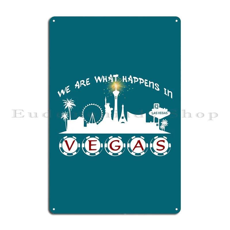 We Are What Happens In Vegas Metal Plaque Design Create Printed Kitchen Wall Decor Tin Sign Poster