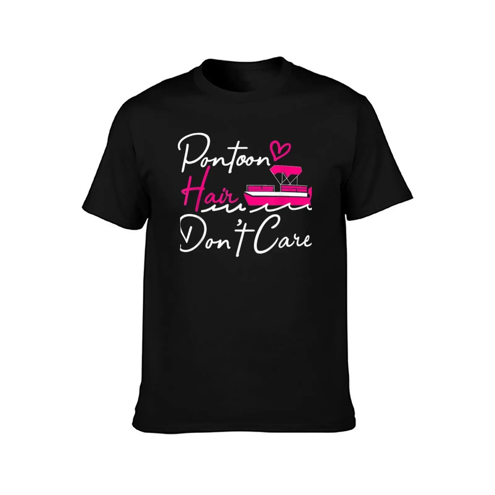 Pontoon Hair Don't Care Boat Captain Sailing Pontoons T-Shirt t shirts for man cotton g man t shirts for men T-Shirt