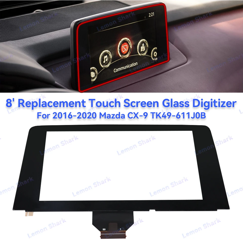 8 Inch Replacement Touch Screen Glass Digitizer TK49-61-1J0B For Mazda CX-9 2016-2020 Car CD Audio Radio Navigation