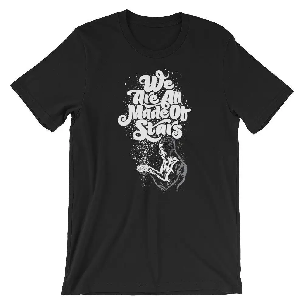 We are All Made of Stars T Shirt Positivity Love Yourself