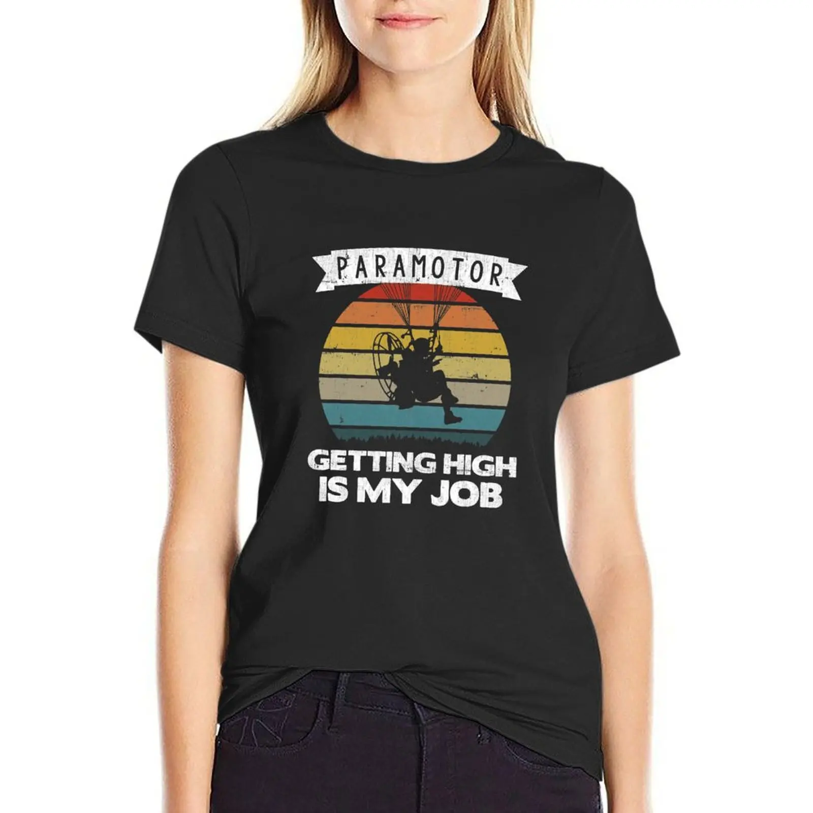 

Paramotor Pilot Getting High Is My Job print T-Shirt Short sleeve tee summer tops Womens clothing