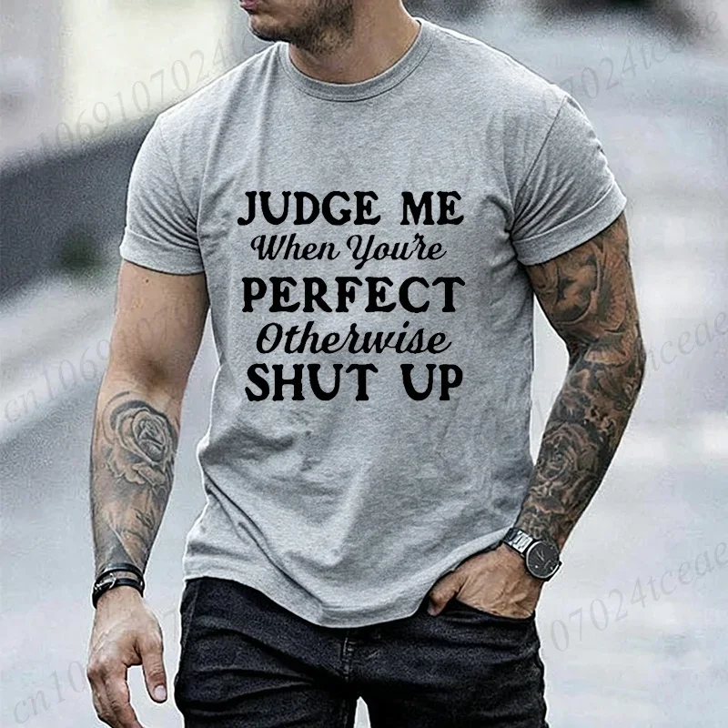 Sarcastic Attitude Letter Graphic Men T‑Shirt Judge Me When You're Perfect Print Short Sleeve O‑neck Casual Loose Tops Tees