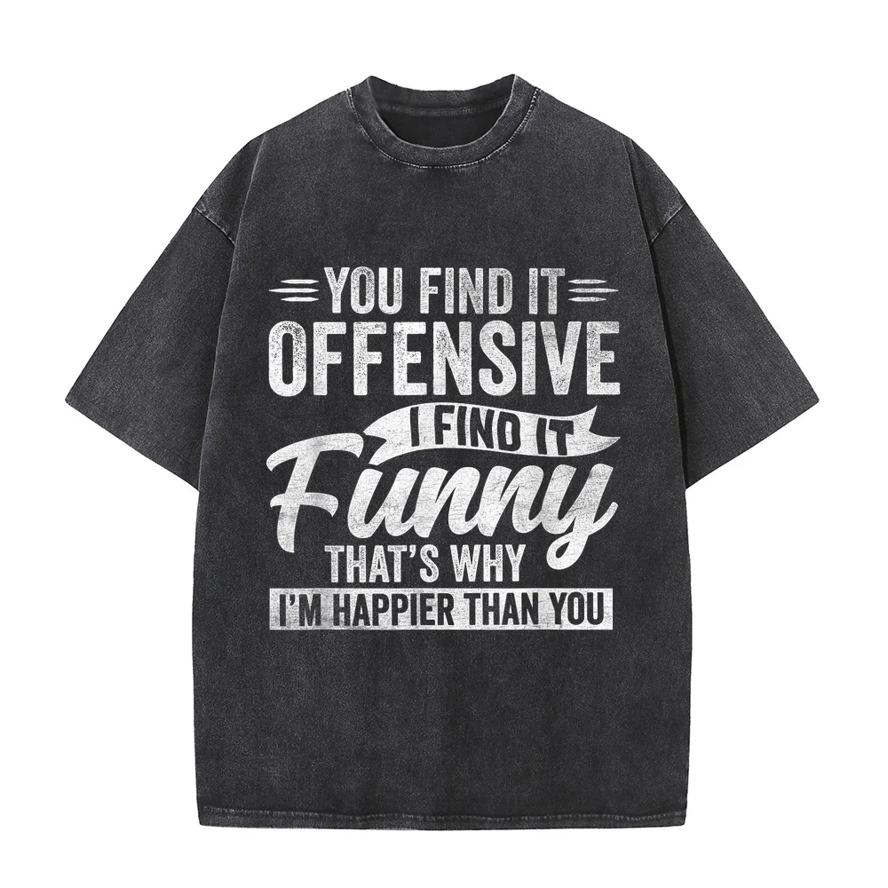 Funny Adult Humor Sarcastic Offensive Happy Feeling Quote T-Shirt Japanese Anime Korean Popular Clothes Men Men's Fashion Shirt