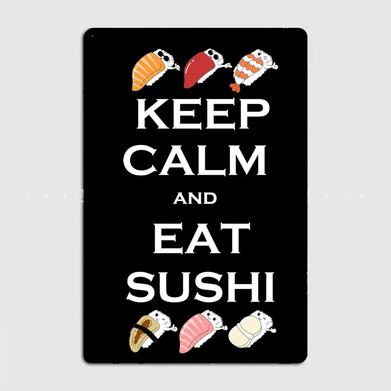 Keep Calm Eat Sushi Metal Sign Poster Garage Living Room Decor Sign Cinema Living Custom Tin Vintage Home Decoration Wall