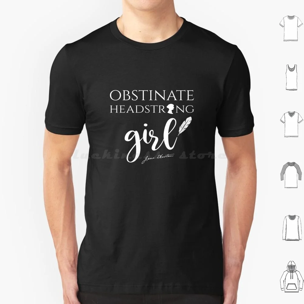 Obstinate Headstrong Girl Jane Austen T Shirt 6xl Cotton Cool Tee Obstinate Headstrong Girl Jane Austen Jane Austen