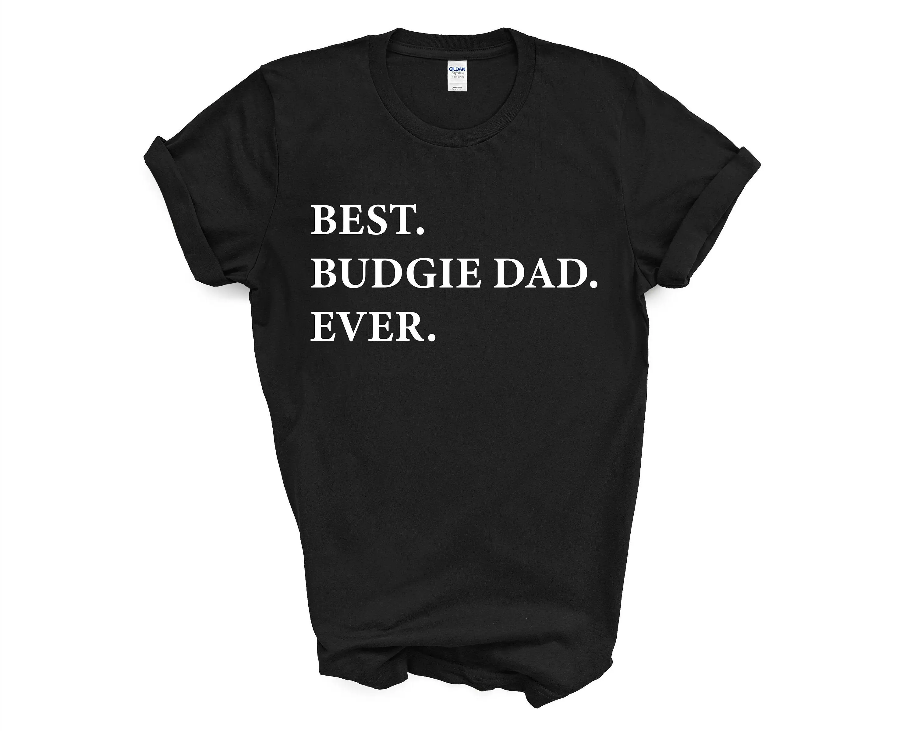 Budgie Dad T Shirt Lover Gift Best Ever 3297