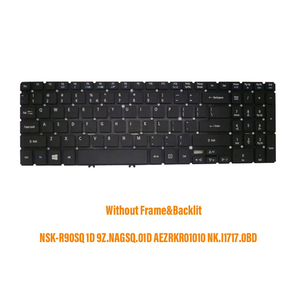 

Laptop Keyboard For Acer Aspire V5-572 NSK-R90SQ 1D 9Z.NAGSQ.01D AEZRKR01010 NK.I1717.0BD United States US No Frame & No Backlit