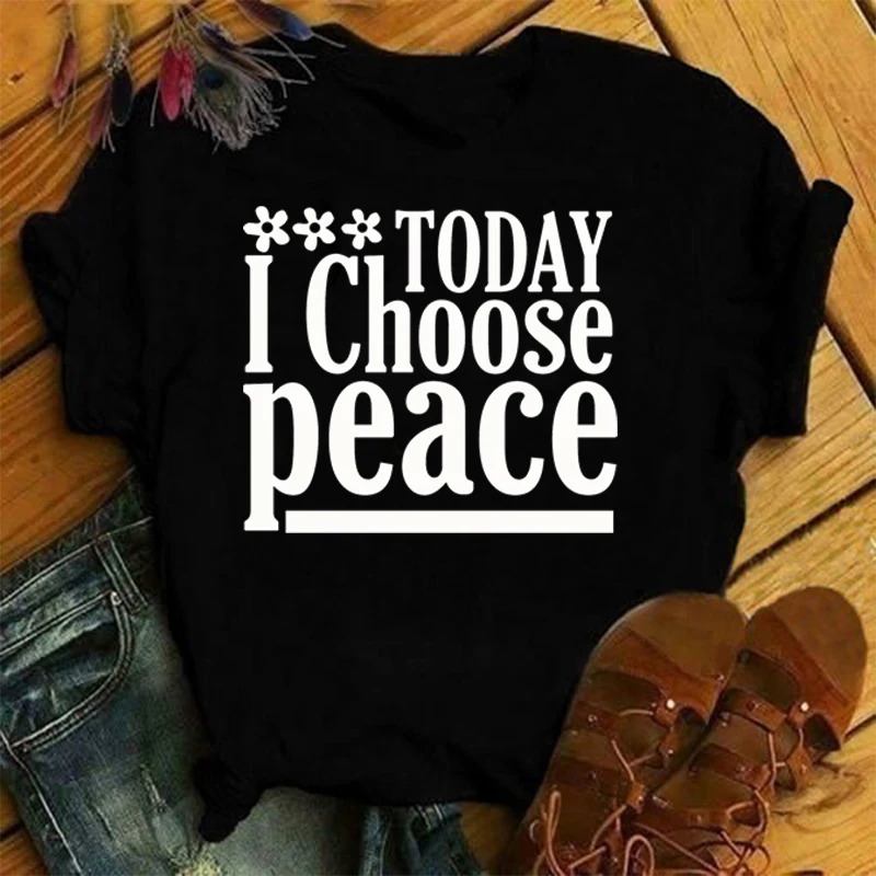 

Fashion Unisex T-Shirt Today I Choose Peace Print Designed Summer Tops Tees