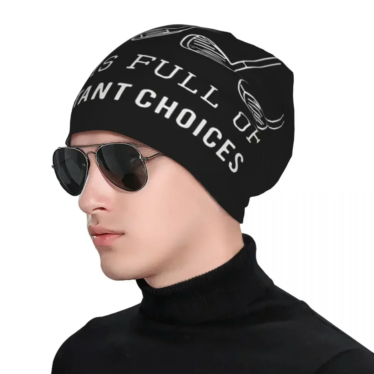 Life Is Full Of Important Choices Funny Dad Golf Lover Warm Knitted Cap Fashion Bonnet Hat Autumn Winter Beanies Hats for Unisex