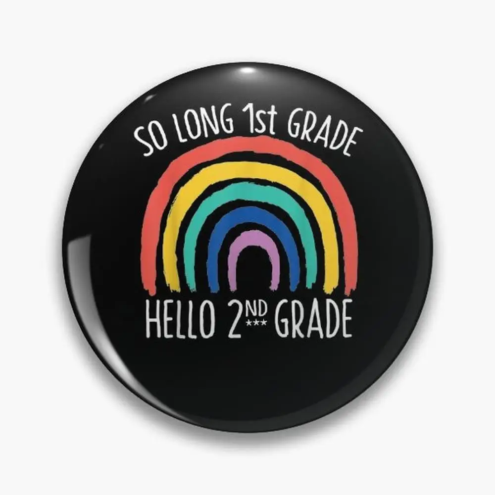 So Long 1st Grade Hello 2nd  School Teacher Student  Pin Buttons Brooches  Jewelry Accessory Customize Brooch Fashion La