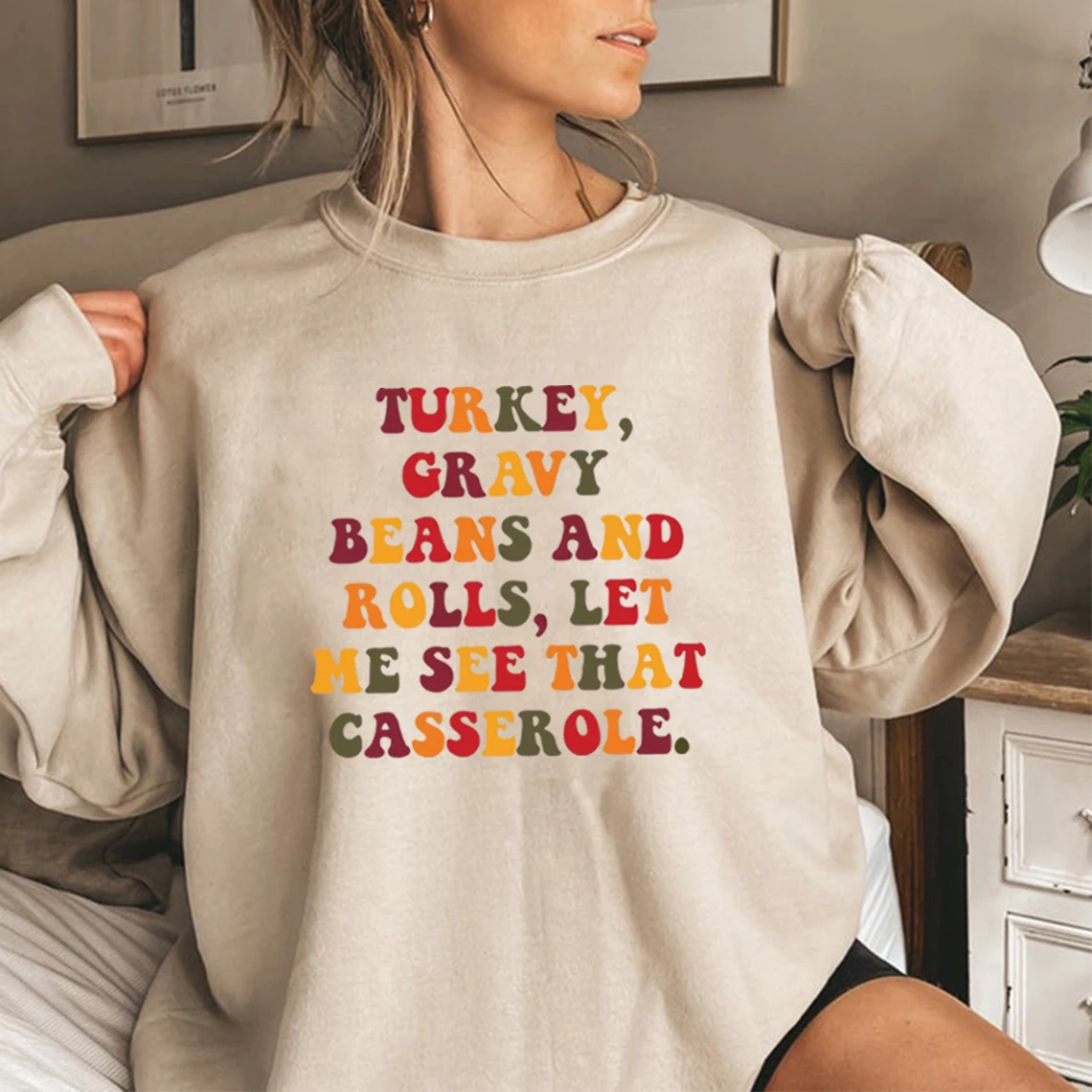 

Turkey Gravy Beans and Rolls Let Me See That Casserole Sweatshirt Funny Thanksgiving Sweatshirts Women Hoodies Fall Sweater Top