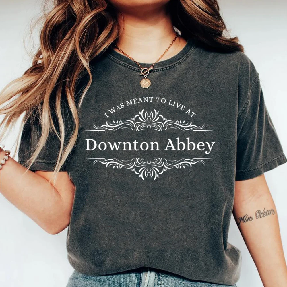 Meant To Live At Downton Abbey Shirt I Never Argue I Explain Maggie Smith T-Shirt Retro Downtown Abbey Violet Crawley Tops Gifts