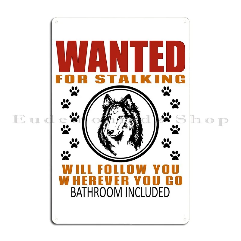 Personal Stalker Dog Wanted For Stalking Funny Collie Metal Sign Living Room Living Room Character Funny Retro Tin Sign Poster