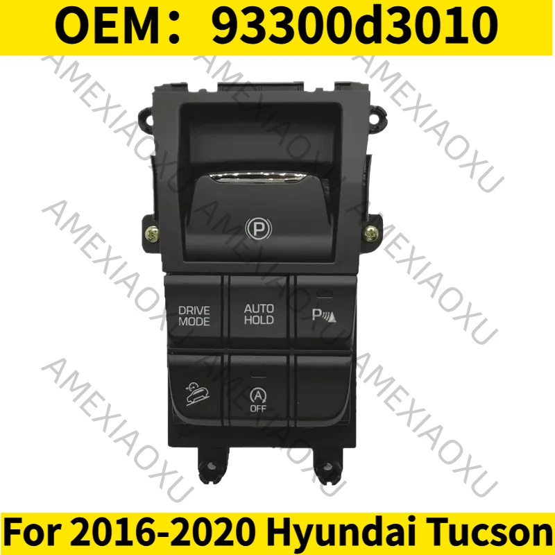 

1PC OEM：93300d3010 For 2016-2020 For Hyundai Tucson Complete Flow Console Switch AMEXIAOXU