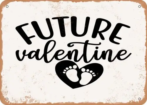 Metal Sign - Future Valentine - Vintage Look Sign sign