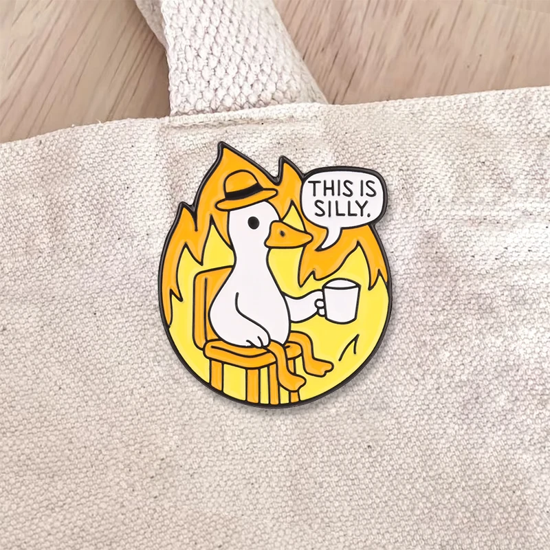 

”THIS IS SILLY“ Enamel Pin Funny Cartoon Chill Duck in Fire Brooch Lapel Badge Sarcastic Cute Gift for Stressed Adults