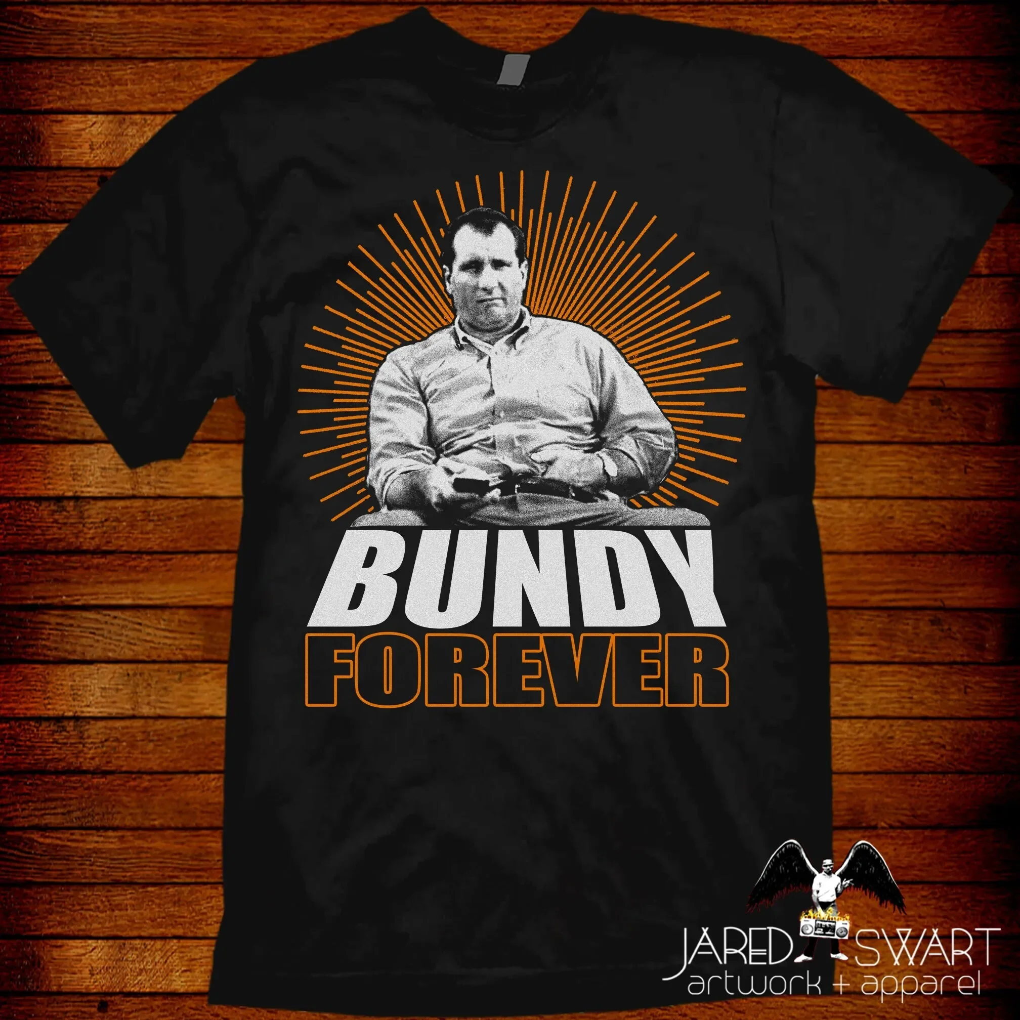 Bundy Forever T Shi…
