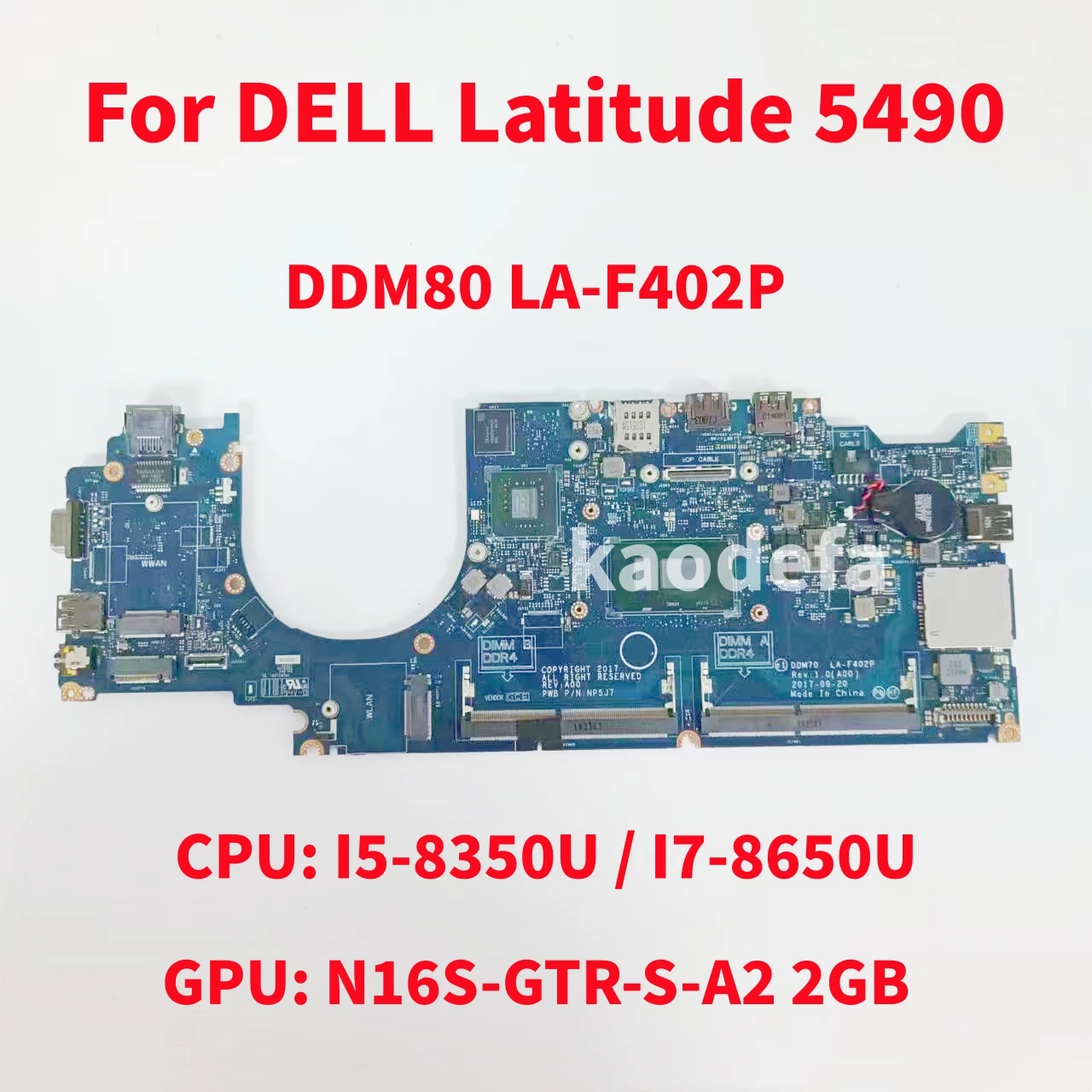 DDM80 LA-F402P For DELL Latitude 5490 Laptop Motherboard CPU:I5-8350U/I7-8650U GPU:N16S-GTR-S-A2 2G CN-09XJ6N CN-0NFW3V Test OK