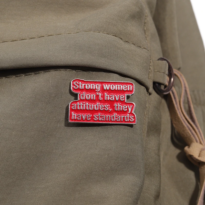 Women Power Enamel Pins Feminism Strong Women Don't Have Attitudes They Have Standards Brooches Lapel Badge Jewelry for Gift