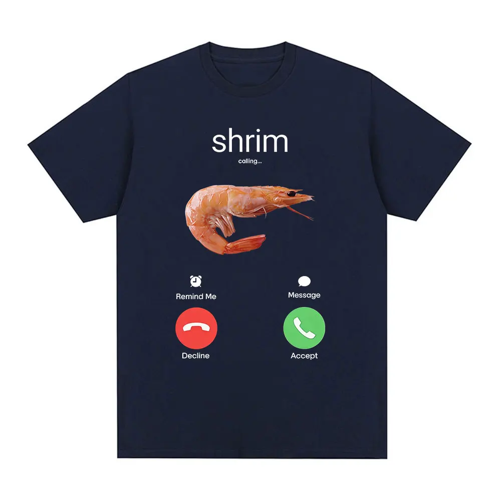 Shrim Is Calling Funny Shrimp Meme T-Shirt Men Women Clothing Fashion Harajuku Short Sleeve T-shirts Cotton Casual T Shirts Tops
