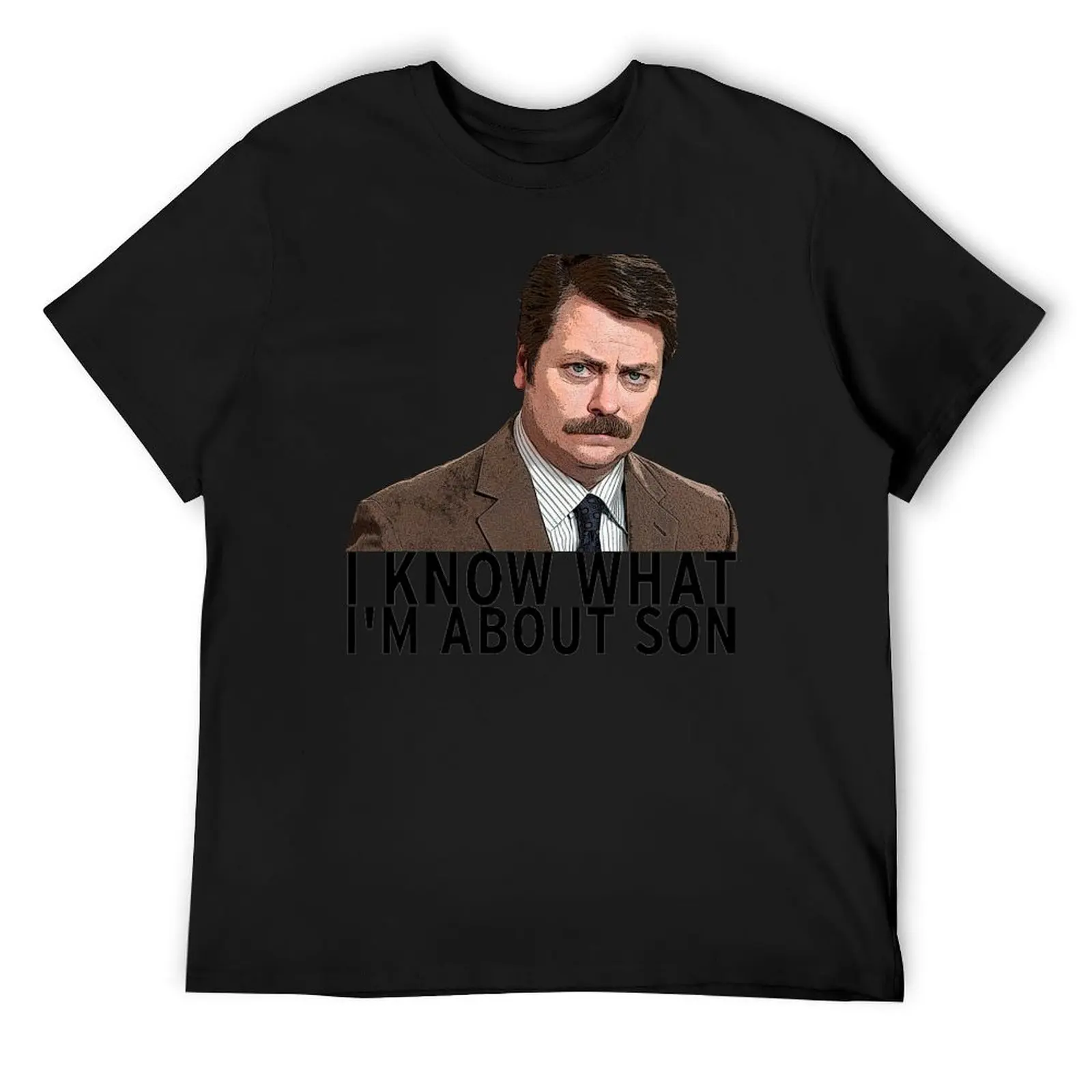 I know what I'm about son - Ron Swanson T-Shirt anime graphic shirts Blouse oversized t shirt men