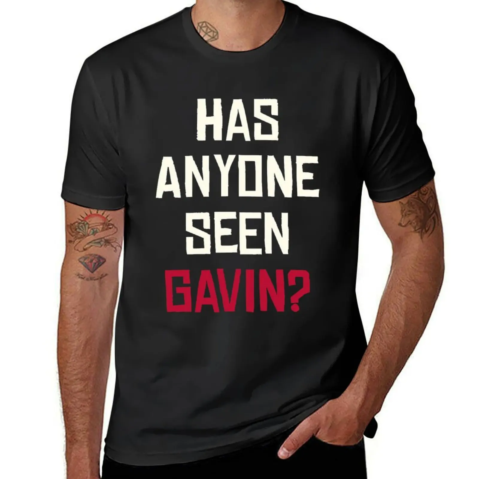 

Has Anyone Seen Gavin T-Shirt aesthetic clothes funny costumes Anime t-shirt sweat mens shirts graphic tee