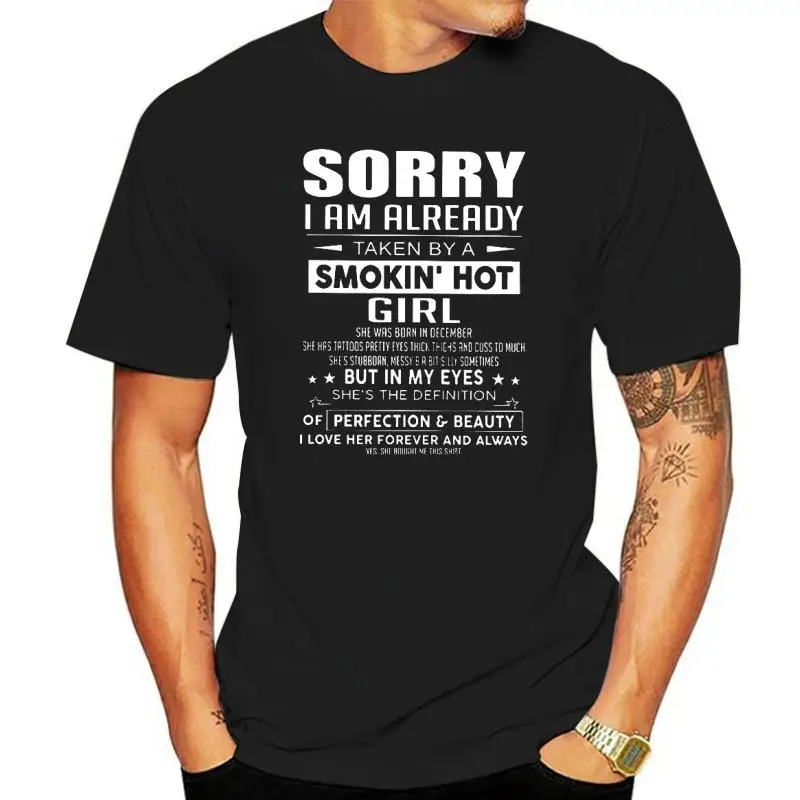 Sorry I Am Already Taken By A Smokin‘ Hot Girl She Was Born In December T-Shirts