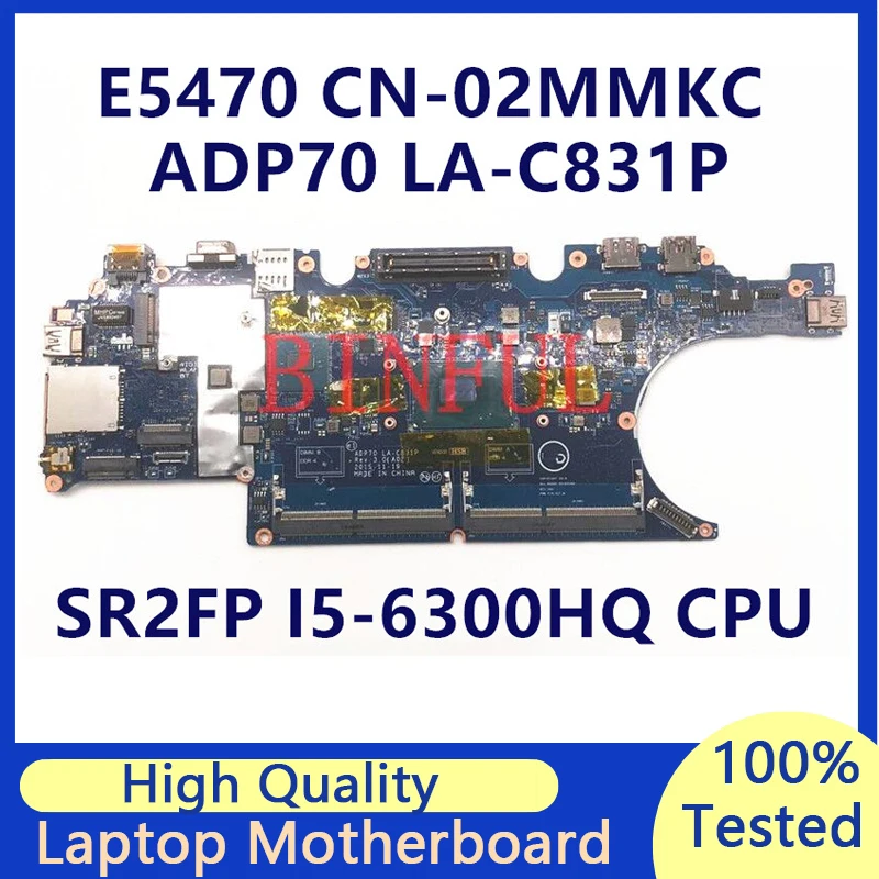 CN-02MMKC 02MMKC 2MMKC Mainboard For Dell Latitude E5470 Laptop Motherboard W/SR2FP I5-6300HQ CPU ADP70 LA-C831P 100%Full Tested