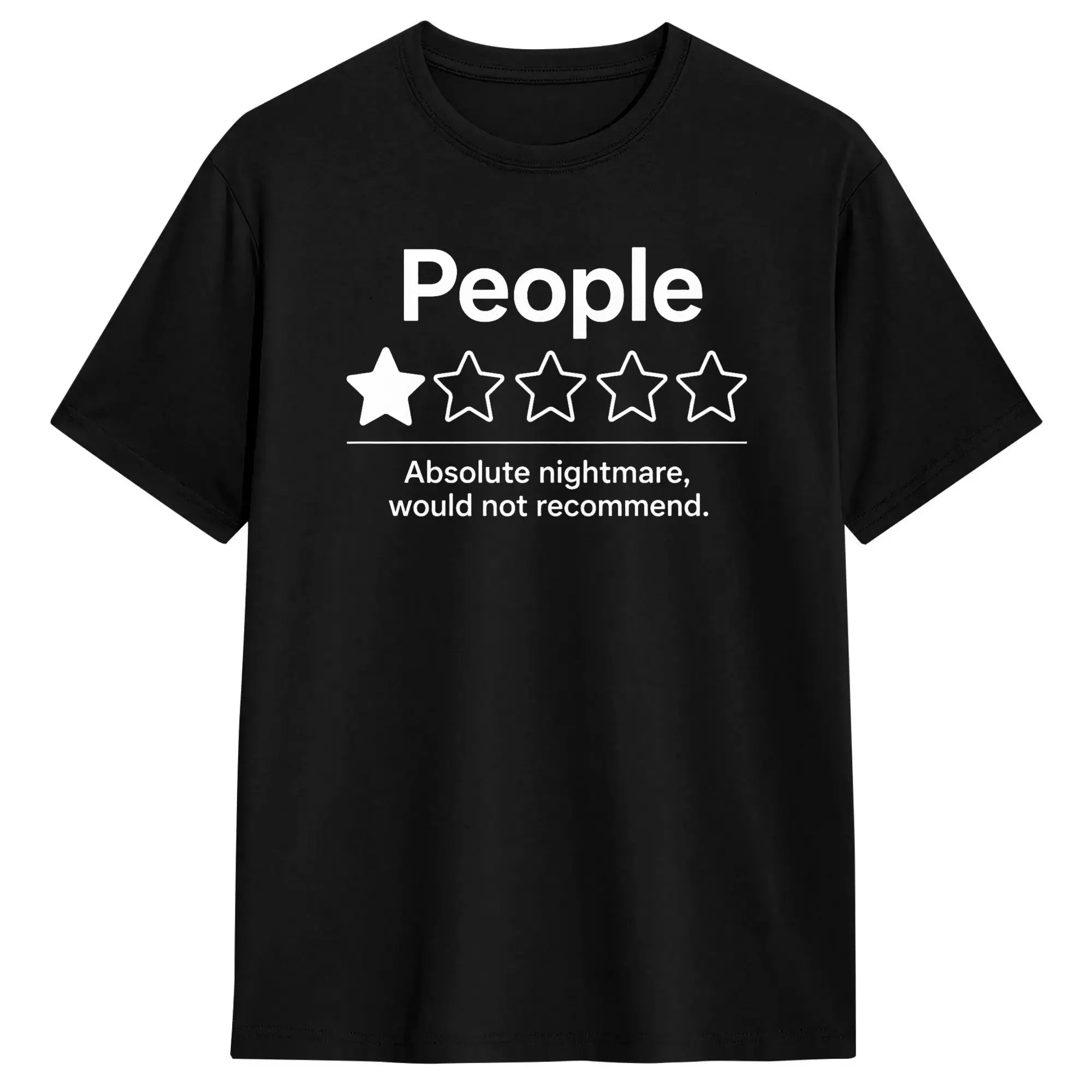 People 1 Star Absolute Nightmare Would Not Recommend 100 Cotton T-Shirt For Men Summer T-Shirts O-Neck Harajuku Tee Shirt Tops