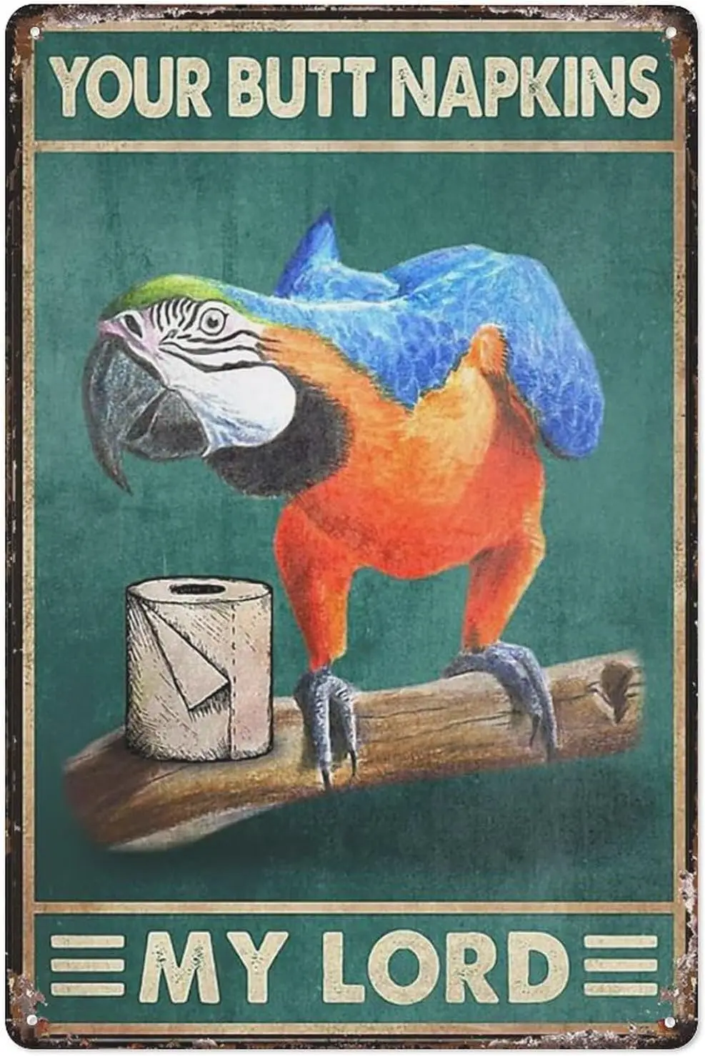 Compladeta Wall Decor Tin Sign Parrot Your Butt Napkins My Lord Poster Wall Art 8X12 Inch Suitable For Home Bar Cafe Wall D sign