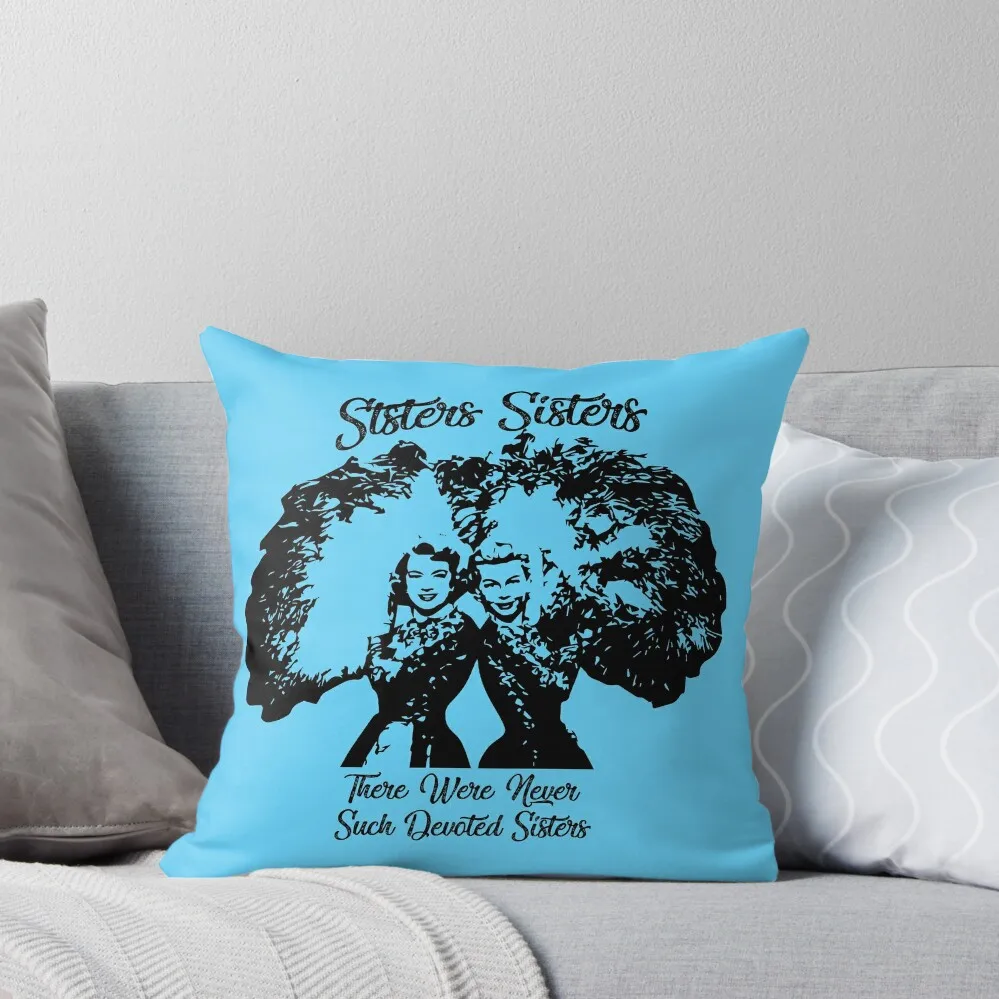 There Were Never Such Devoted Sisters Throw Pillow Sofa Decorative Covers christmas decorations 2024 Plaid Sofa pillow