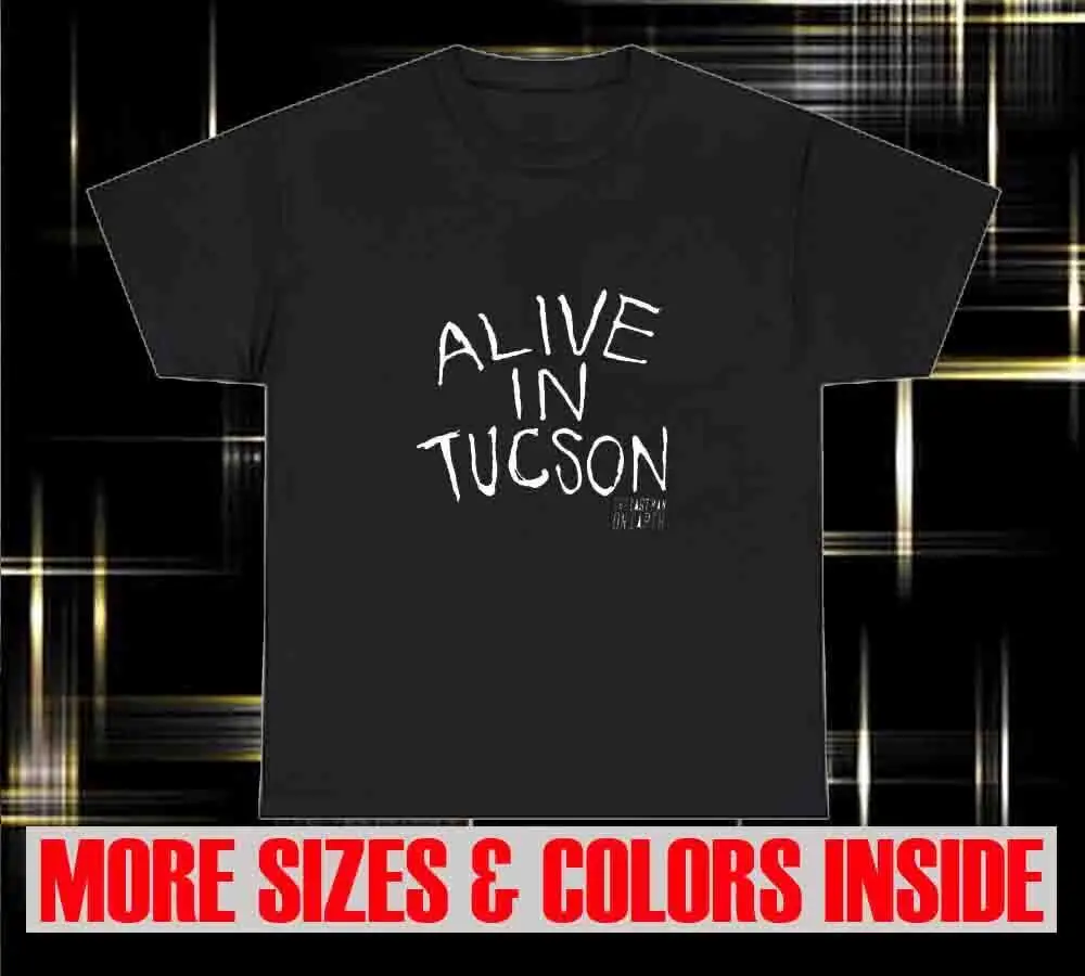 New Shirt Alive in Tucson Last Man on Earth american funny T-Shirt Size S-5XL