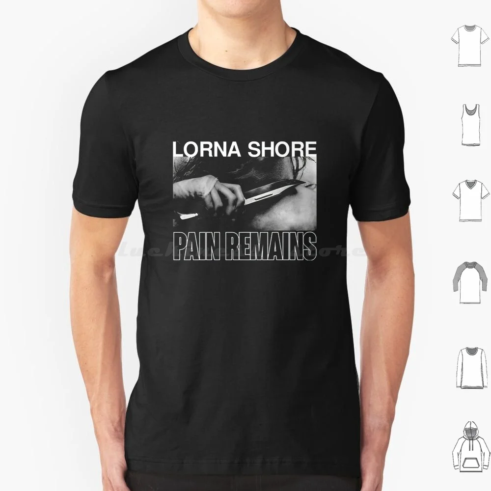 Pain Remains T Shirt Men Women Kids 6xl Lorna Shore Lorna Immortal Metal Lorna Shore Logo Lorna Shore Destroyer Of Man Lorna