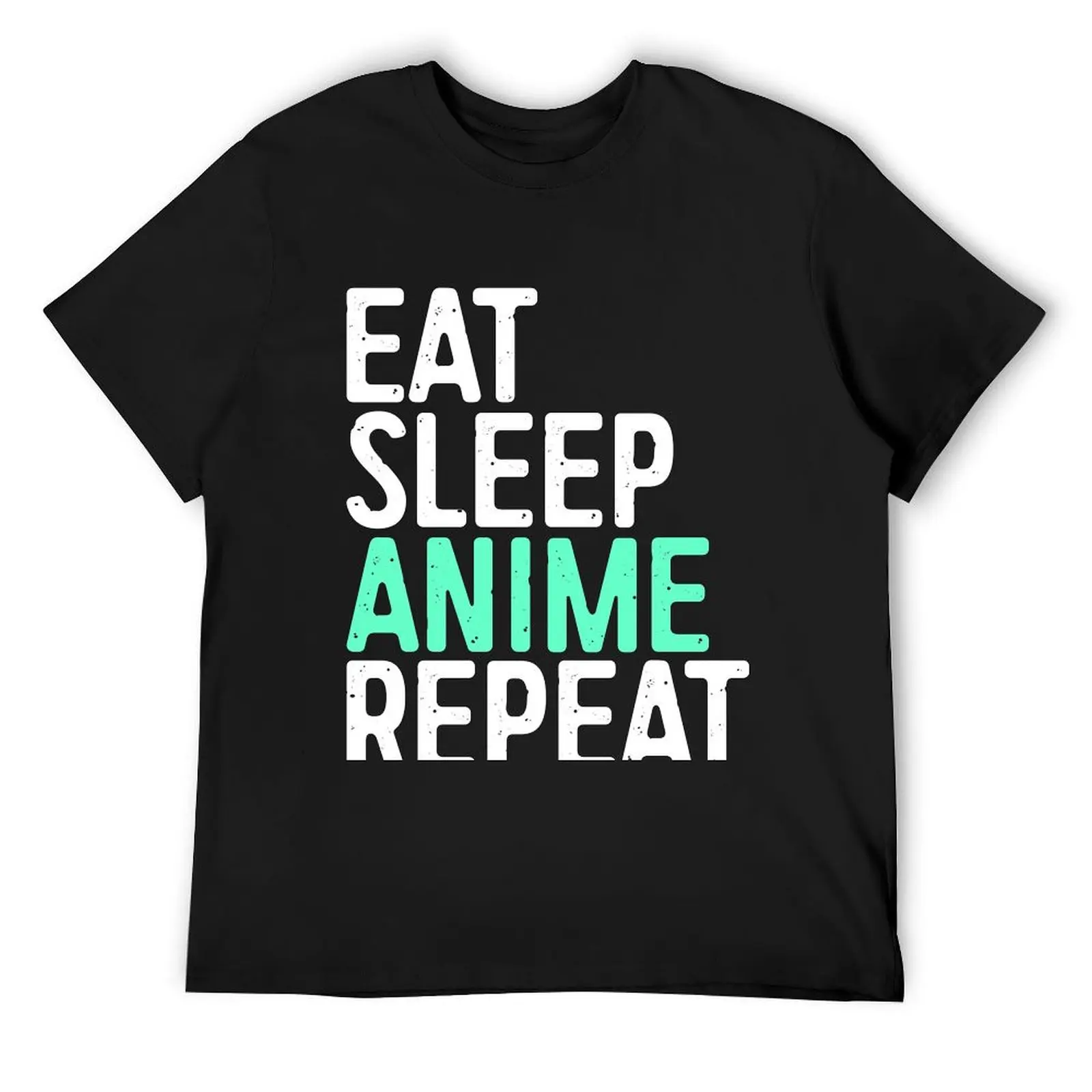 

Eat Sleep Anime Repeat T-Shirt new gifts and t-shirts Louboutins affliction shirts gifts for boyfriend mens fashion