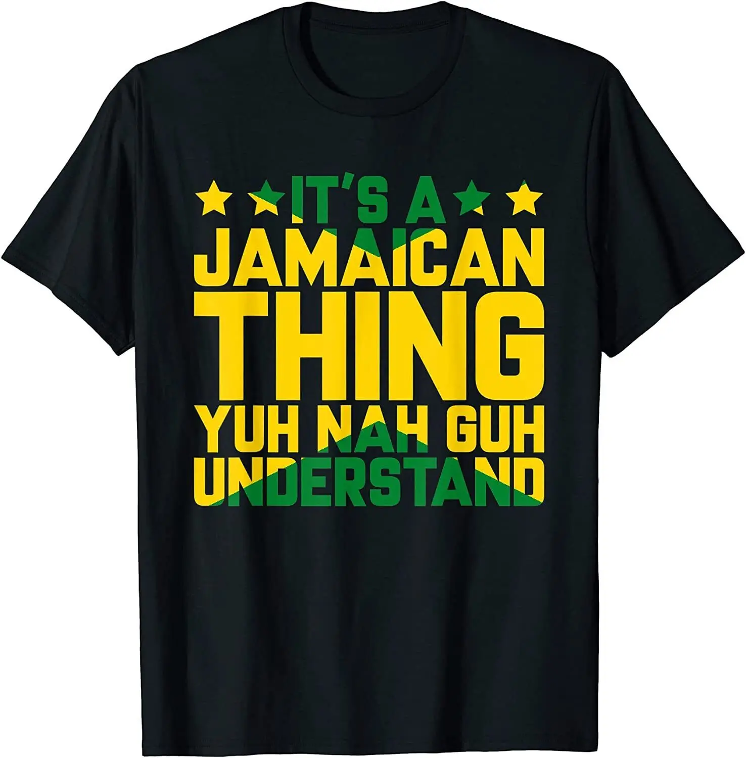 NEW! It's A Jamaican Thing Yuh Nah Guh Understand Jamaica T-Shirt - MADE IN USA