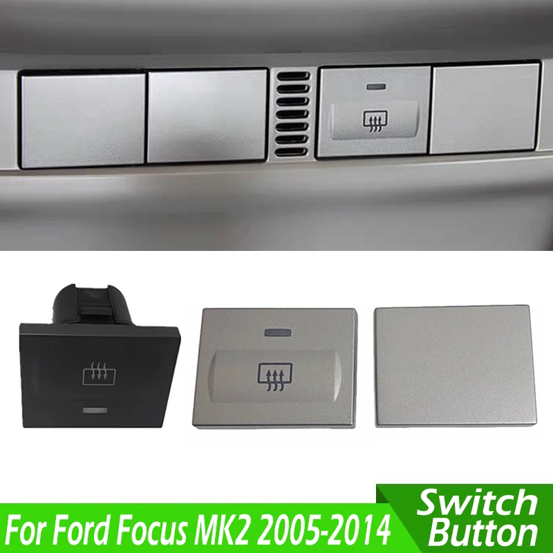 For Ford Focus MK2 2005 2006 2007 2008 2009-2014 1pcs Car Rear Windshield Heating Switch Button Defrost Button Defogging Button