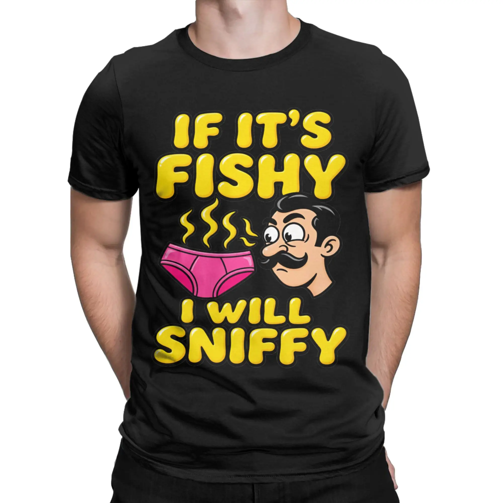 If It's Fishy I Will Sniffy Funny Rude T-Shirt Unisex 100%Cotton Top Tee Novelty  O-neck Short Sleeve