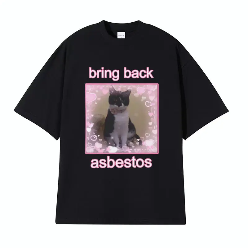 Śmieszna koszulka z grafiką w stylu retro z motywem kota i napisem Bring Back Asbestos, damska koszulka z grafiką, letnia odzież uliczna, styl Y2K