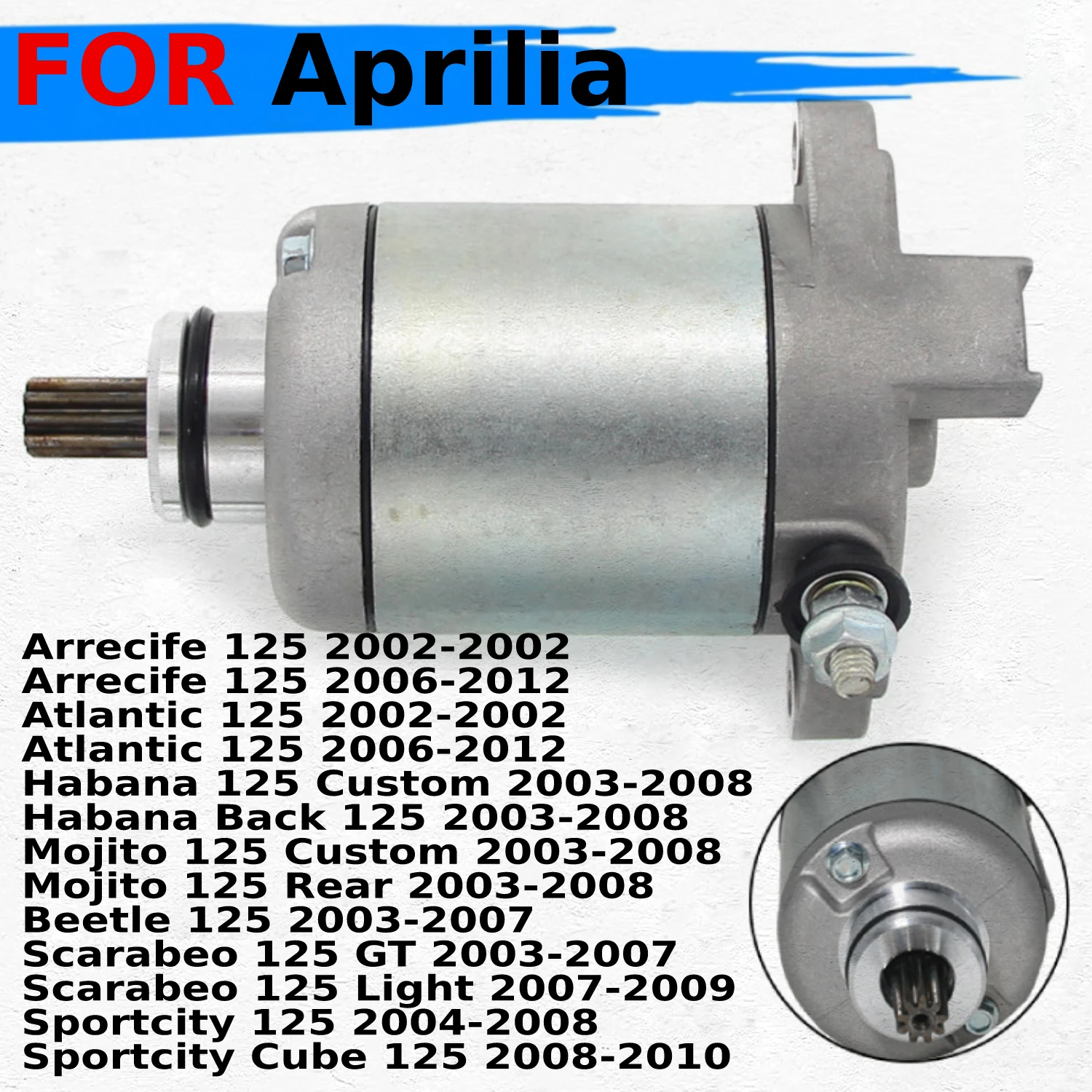 

Motorcycle Engine Starter Motor Fits for Aprilia Arrecife 125 Habana 125 Mojito 125 Scarabeo 125 Beetle Sportcity Cube One 125