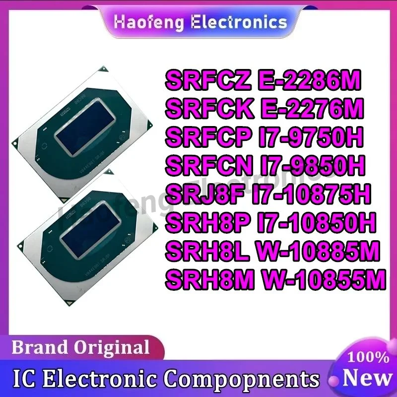 SRFCZ E-2286M SRFCK E-2276M SRFCP I7-9750H SRFCN I7-9850H SRJ8F I7-10875H SRH8P I7-10850H SRH8L W-10885M SRH8M W-10855M in stock