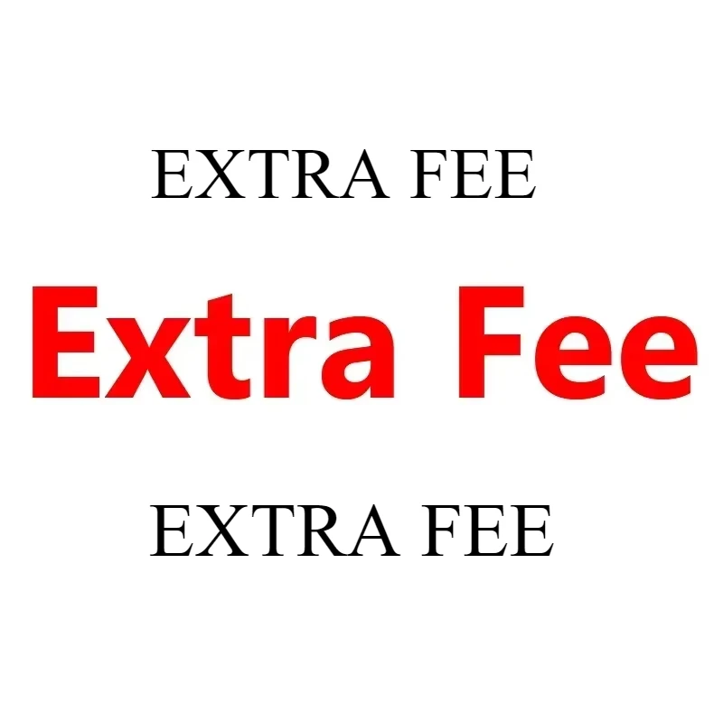 

Extra Fee Additional Pay on Your Order