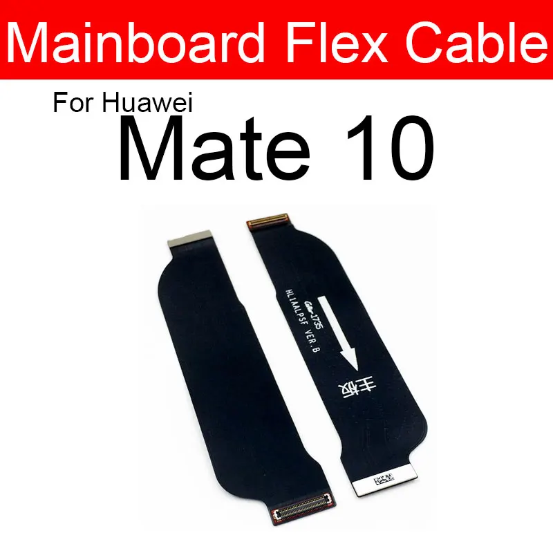 Motherboard Main Board Flex Cable For Huawei Mate 7 8 9 10 20 Lite Mate 9 20 Pro 20X 4G 5G Mate S Mainboard LCD Flex Ribbon Part